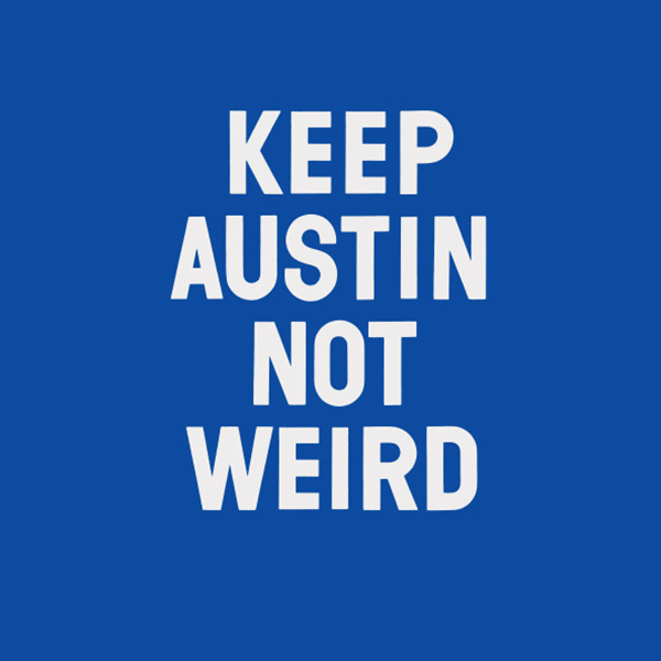 Keep Austin Not Weird